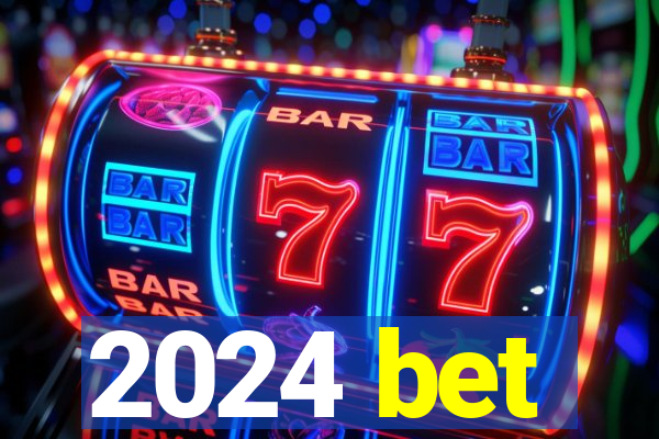 2024 bet